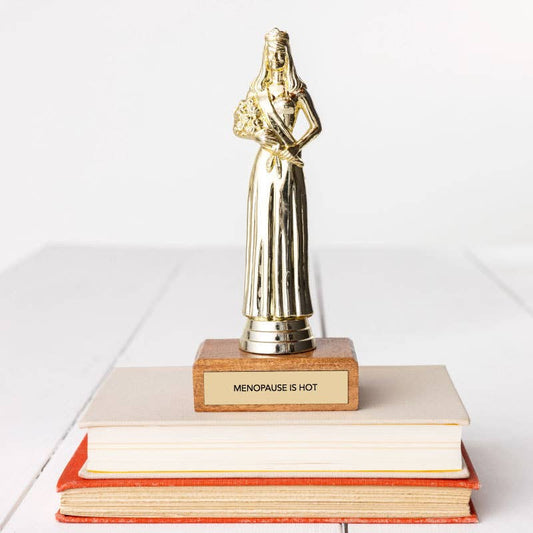 "MENOPAUSE IS HOT" Trophy