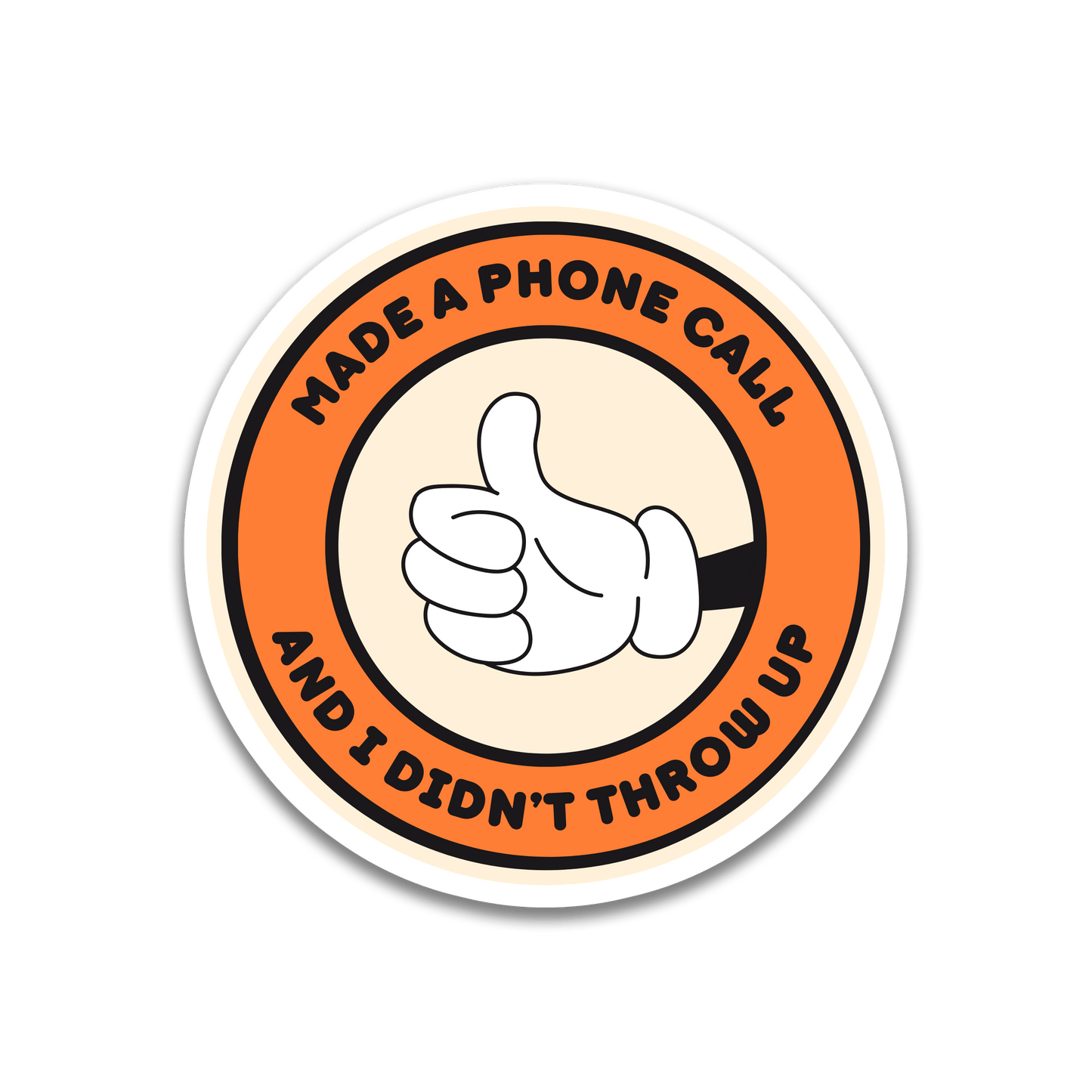 "Made a Phone Call and I Didn't Throw Up" Sticker