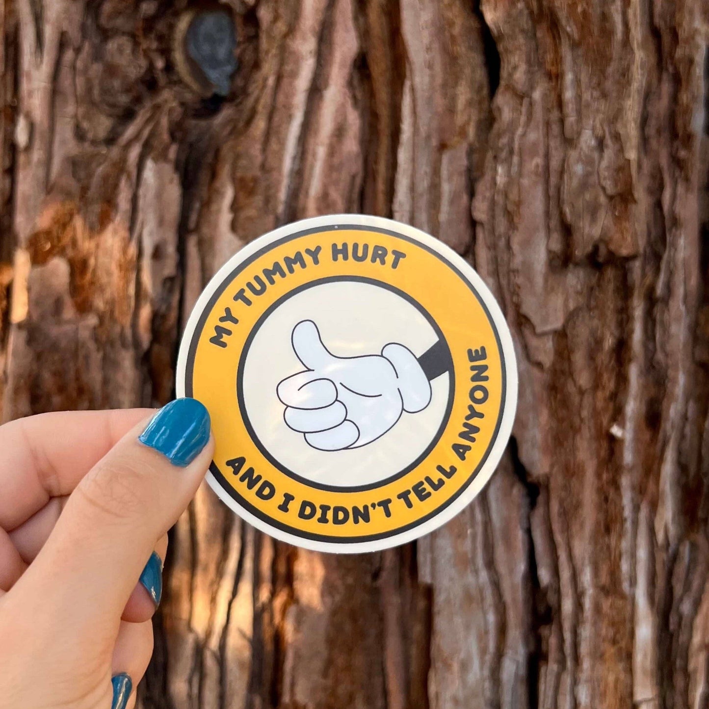 "My Tummy Hurt and I Didn't Tell Anyone" Sticker