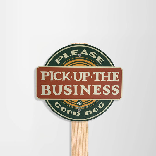 Pick Up The Business Good Dog - Yard and Garden Sign
