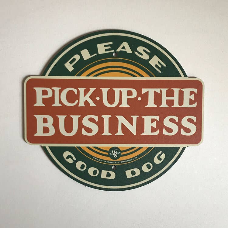 Pick Up The Business Good Dog - Yard and Garden Sign