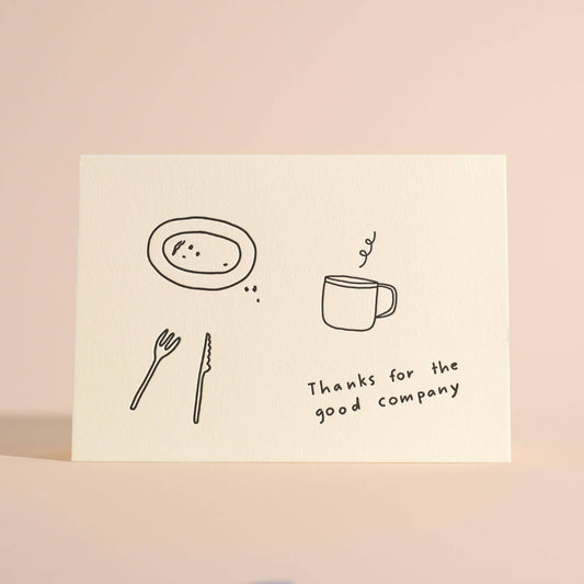 Thanks For The Good Company Letterpress Greeting Card