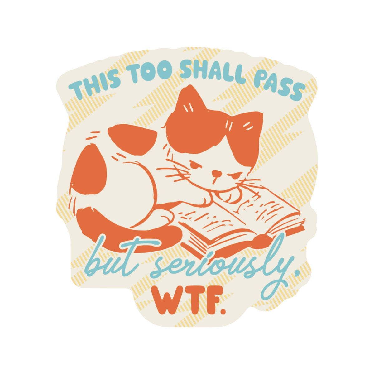 Seriously WTF Kitty Cat High Quality Vinyl Sticker