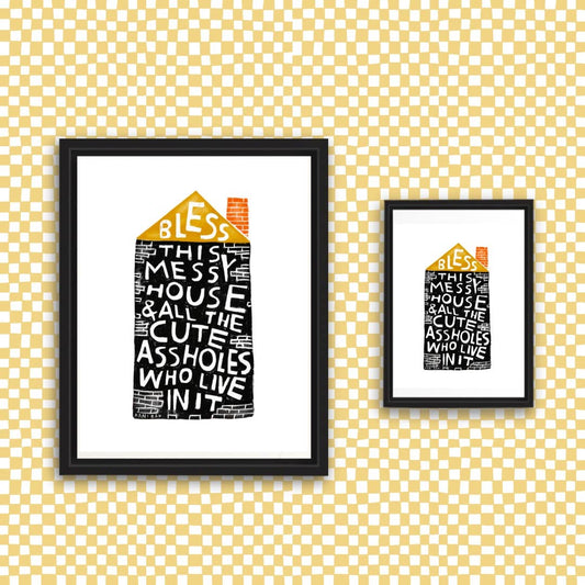 BLESS THIS MESSY HOUSE Art Print