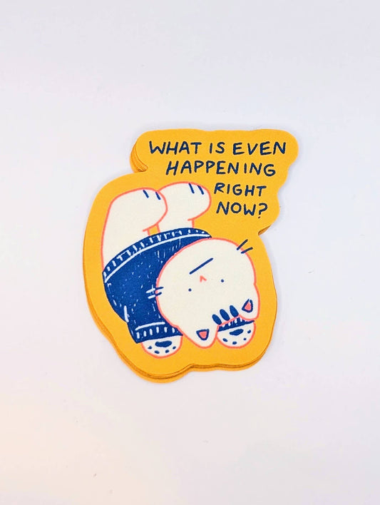 Existential Cat Crisis – "What Is Even Happening?" Sticker